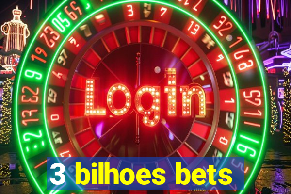 3 bilhoes bets